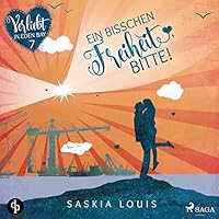 Ein bisschen Freiheit, bitte Hörbuch