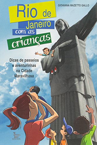 Rio de Janeiro com as Crianças. Dicas de Passeios e Aventurinhas na Cidade Maravilhosa