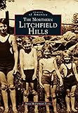 The Northern Litchfield Hills (Images of America)