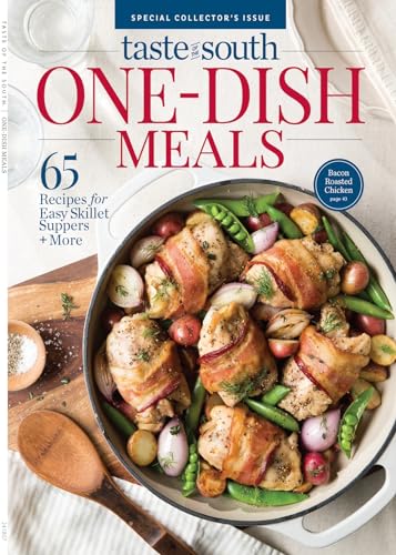 Taste Of The South - One-Dish Meals: 65 Recipes, Easy Skillet Suppers, Dutch Oven & Braiser Dinners, Sheet Pan & Casserole Meals, Soups, Rice, Chicken, Vegetables, Desserts, Kitchen Tips & More!