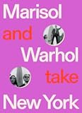 Marisol and Warhol Take New York