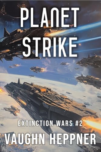 Planet Strike (Extinction Wars Book 2)