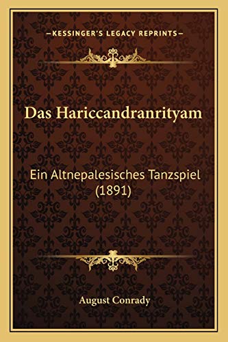 Das Hariccandranrityam: Ein Altnepalesisches Tanzspiel (1891) (German Edition)