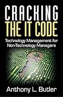 Cracking the It Code: Technology Management for Non-Technology Managers 1941870120 Book Cover
