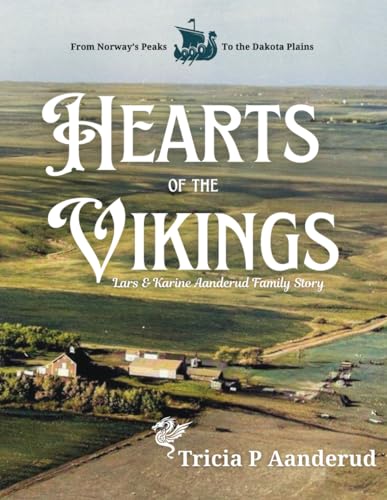 Hearts of the Vikings: The Lars and Karine Aanderud Family Story