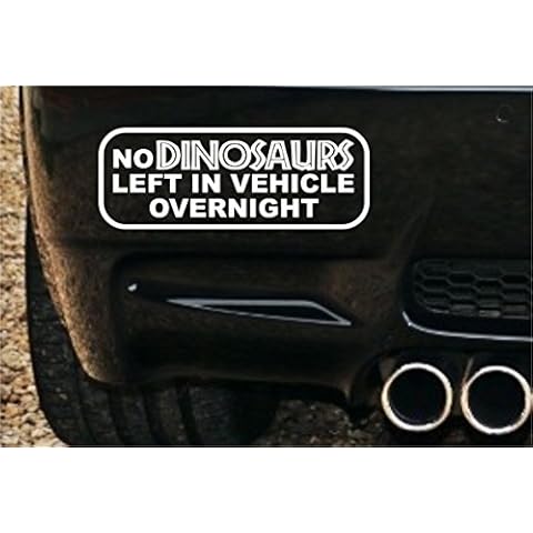 Terra Nomade NO DINOSAURS LEFT IN VEHICLE Funny Car/Van/Bumper/Window Sticker Cover