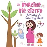 Amazing Big Sister: Activity & Coloring Book, Girl New Baby Siblings Gift. NEW, original, cute, Big Sister Book