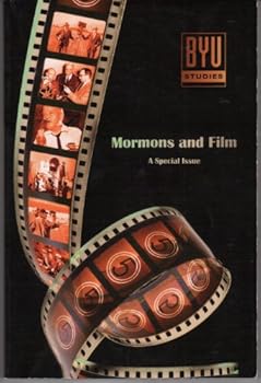 Mormons and Film (BYU Studies, Vol. 46, No. 2)