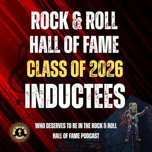 Who Are the Inductees For The Rock & Roll Hall of Fame Class of 2026: Music Halls of Fame Podcast