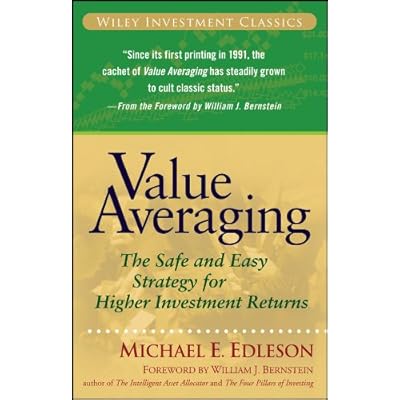 Value Averaging: The Safe and Easy Strategy for Higher Investment Returns