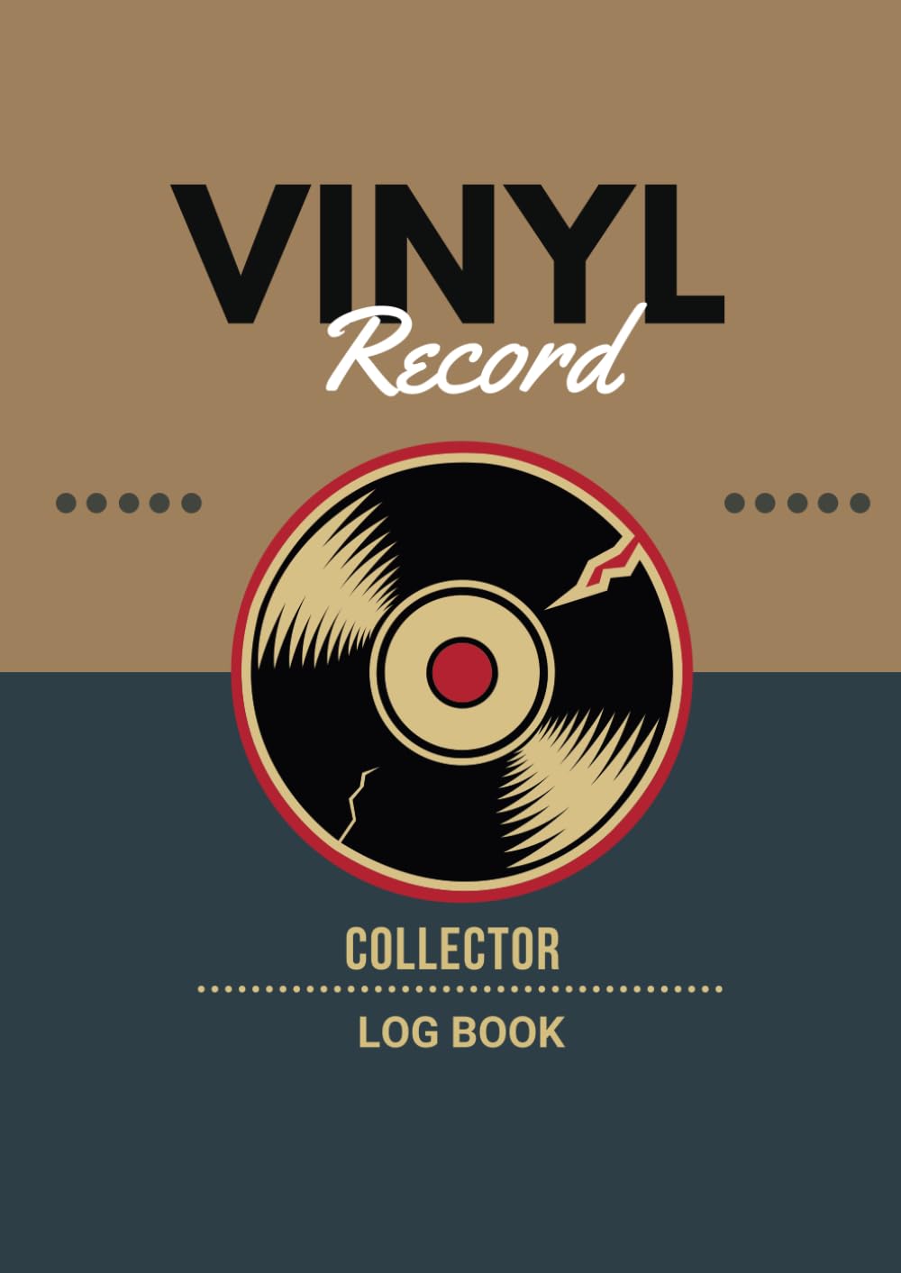 Vinyl Record Collector Log Book: An Album Collector's Logbook with a Retro Feel. Ultimate Tool to Keep Records in Order. A Useful Guide to Organize ... Preserve Your Your Music Galore with Ease.