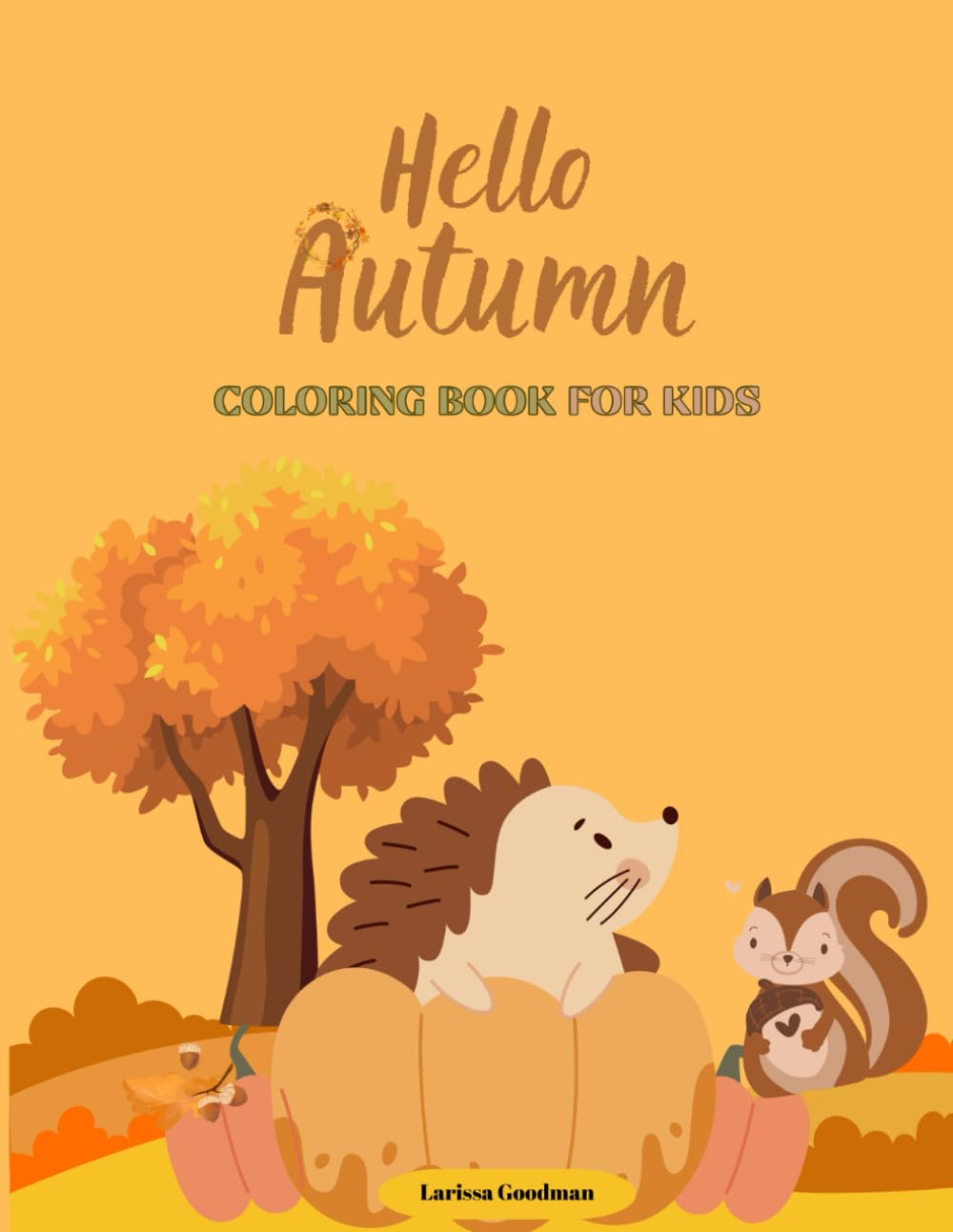 Hello Autumn Coloring Book For Kids: 50 Bold And Easy Autumn Themed Illustrations For Kids