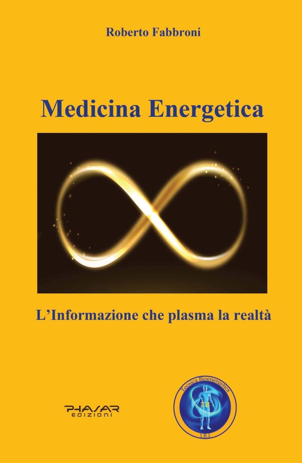 Medicina Energetica. L'informazione Che Plasma La Realtà - 4