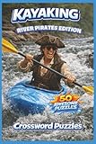 Kayaking Crossword Puzzle Book: 50 Kayaking, River Life, and Camping-Themed Crossword Puzzles | River Pirates Edition