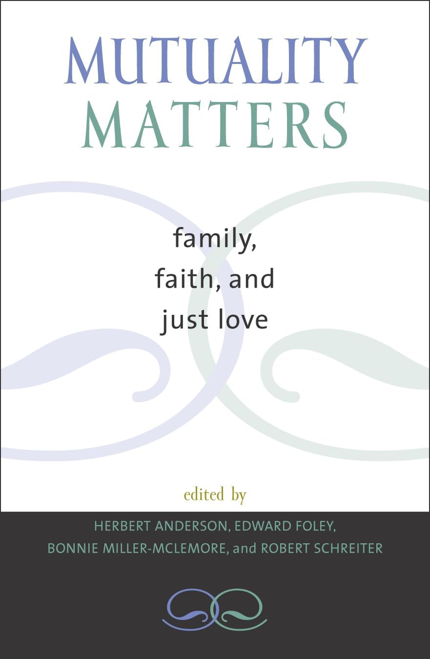 Mutuality Matters: Family, Faith, and Just Love