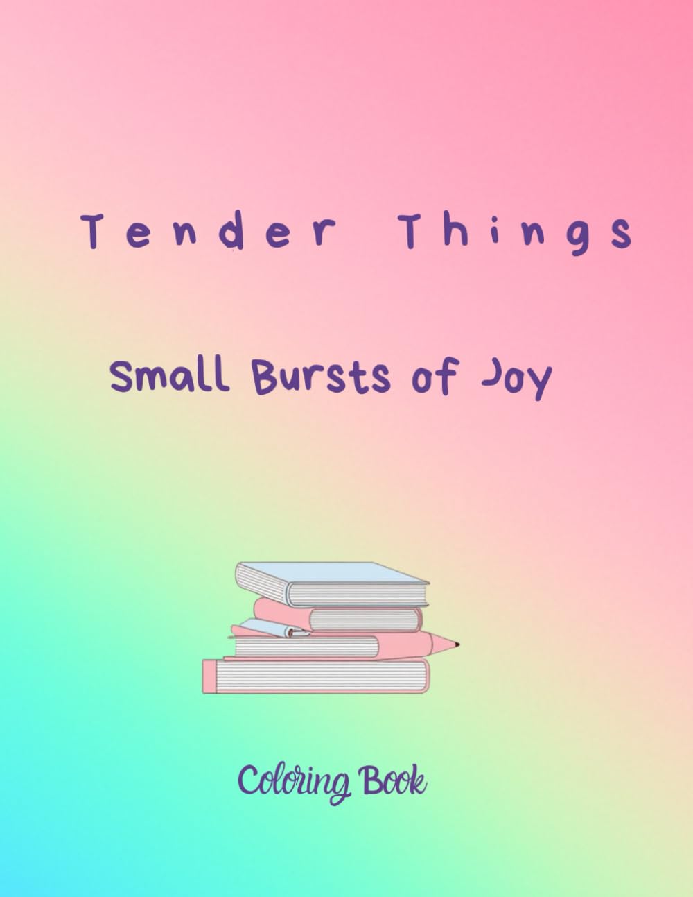Tender Things: Small bursts of joy