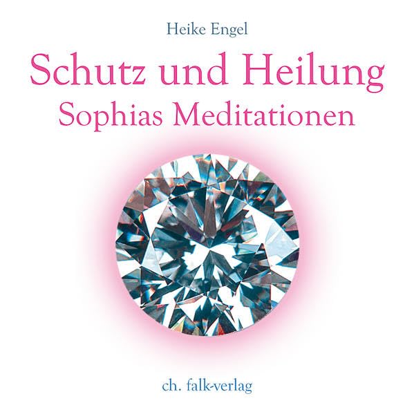 Schutz und Heilung: Sophias Meditationen