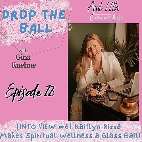 [INTO VIEW 6] Kailtyn Rizza - The Soul Aligned Warrior - Makes Spiritual Wellness a Glass Ball!