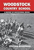 WCS - Woodstock Country School: A History of Institutional Denial 096971274X Book Cover