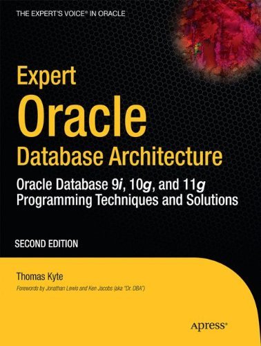 Expert Oracle Database Architecture: Oracle Database 9i, 10g, and 11g Programming Techniques and Solutions 2nd by Kyte, Thomas (2010) Paperback
