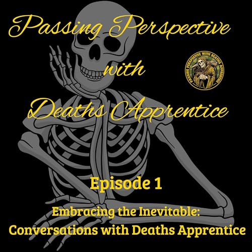 Embracing the Inevitable: Conversations with Death's Apprentice Podcast Por arte de portada