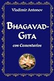 Bhagavad-Gita con comentarios (Spanish Edition)