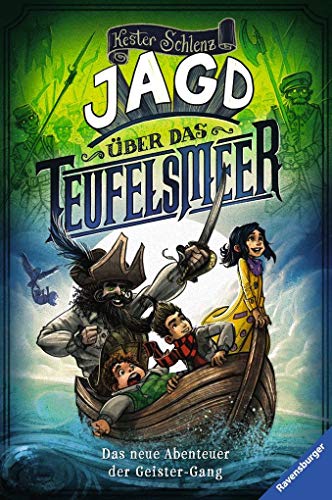 Geister-Gang, Band 2: Jagd über das Teufelsmeer. Das neue Abenteuer der Geister-Gang