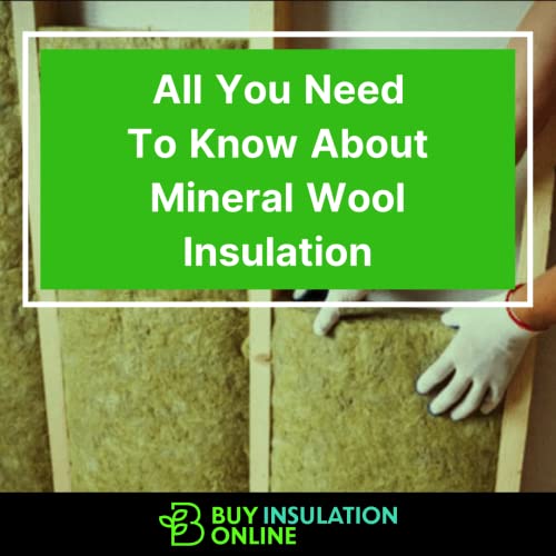 All You Need To Know About Mineral Wool Insulation