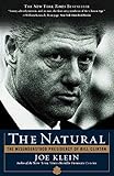 The Natural: The Misunderstood Presidency of Bill Clinton