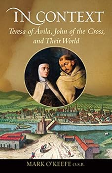 Paperback In Context: Teresa of Ávila, John of the Cross, and Their World Book