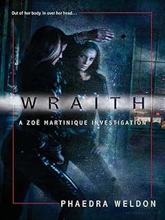 Wraith (Zoe Martinique, Book 1) (A Zoe Martinique Investigation)