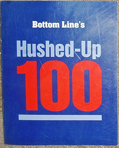 Bottom Line's Hushed-up 100 B0042Y5NLG Book Cover