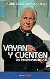 Vayan y Cuenten las Bendiciones de Dios