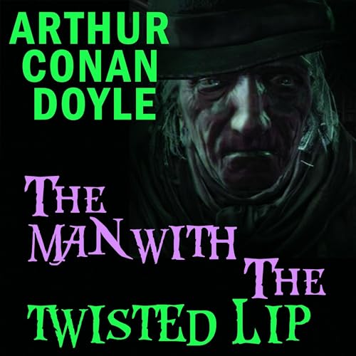 The Man with the Twisted Lip (Written by Arthur Conan Doyle) episode artwork
