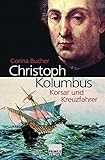  Christoph Kolumbus. Korsar und Kreuzfahrer