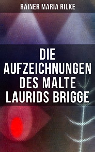 Die Aufzeichnungen des Malte Laurids Brigge: Prosagedichte in Tagebuchform (German Edition)