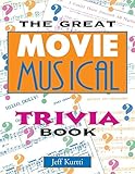 The Great Movie Musical Trivia Book (Applause Books)