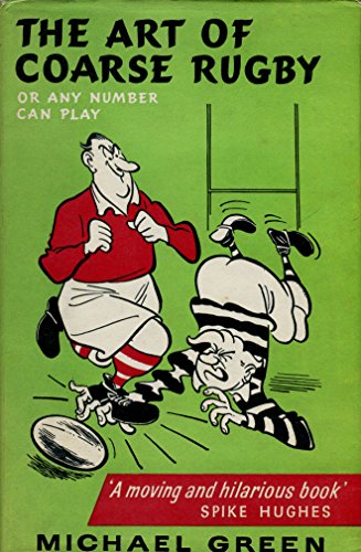 The Art of Coarse Rugby by Michael Green (1969-12-03)