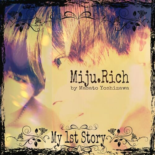 Amazon MusicでMiju.Rich by Masato YoshizawaのMy 1st Storyを