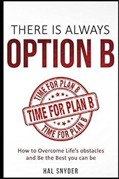 Paperback There is Always Option B: How to Overcome Life’s obstacles and Be the Best you can be Book