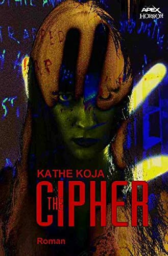 The Cipher Ein HorrorRoman Koja, Kathe Amazon.de Bücher
