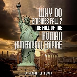 Why Do Empires Fall? Audiobook By Hector Felix Byrd cover art