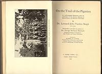 On the trail of the pigmies;: An anthropological exploration under the cooperation of the American Museum of Natural History and American Universities 0837114705 Book Cover
