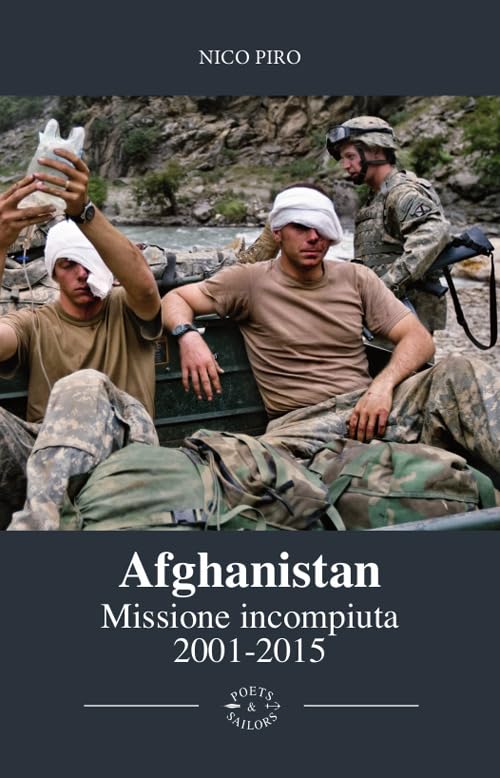 Afghanistan missione incompiuta (2001-2015). Viaggio attraverso la guerra in Afghanistan. Ediz. illustrat
