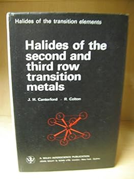 Hardcover Halides of the Second and Third Row Transition Metals. (Halides of the transition elements) Book