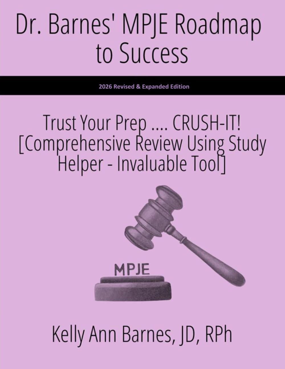 Dr. Barnes' MPJE Roadmap to Success: Trust Your Prep …. CRUSH-IT! [Comprehensive Review Using Study Helper- Invaluable Tool]: 2026 Revised & Expanded Edition