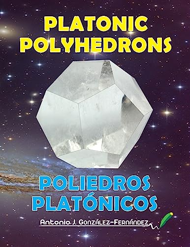 Platonic Polyhedrons: Poliedros Platónicos (#EnsayosDeCiencia)