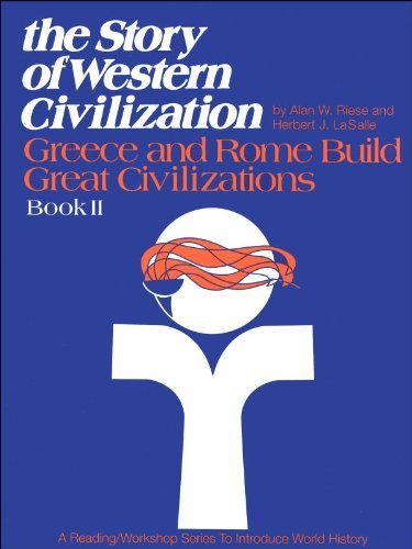 The Story of Western Civilization: Book 2 Greece and Rome Build Great ...
