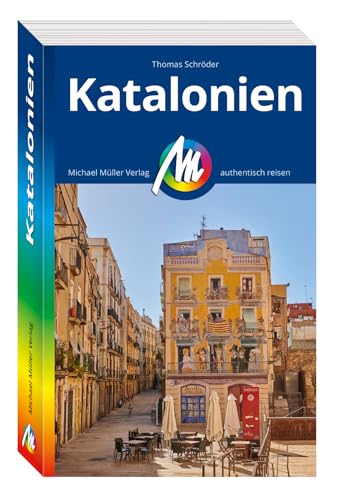 MICHAEL MÜLLER Reiseführer Katalonien: 100% authentisch, aktuell und vor...
