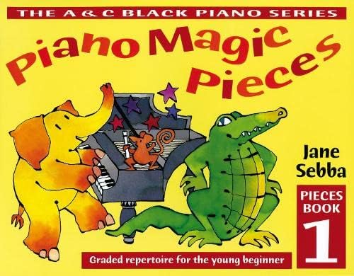 Piano Magic Pieces Book 1: Graded Repertoire for the